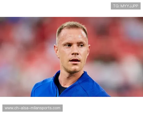 特尔施特根或成“弃将之王”——足球界的天才与争议 特尔施特根或成“弃将之王”——足球界的天才与争议